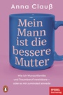 Cover: Mein Mann ist die bessere Mutter - Penguin Verlag