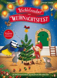 Abbildung von: Wichtelzauber zum Weihnachtsfest - 24 Adventskalender-Geschichten zum Vorlesen - Penguin Junior