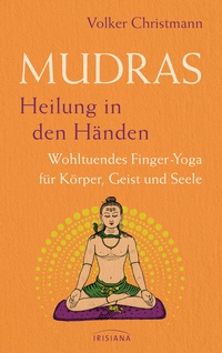 Abbildung von: Mudras - Heilung in den Händen - Irisiana
