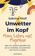 Abbildung von: Unwetter im Kopf - Mein Leben mit Migräne - Goldmann