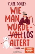 Cover: Wie man w&uuml;rdelos altert - Goldmann