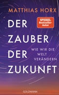 Cover: Der Zauber der Zukunft - Goldmann