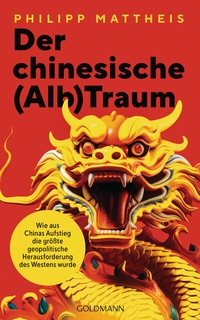 Abbildung von: Der chinesische (Alb)Traum - Goldmann