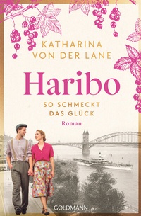 Abbildung von: Haribo - So schmeckt das Glück - Goldmann