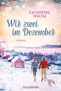 Cover: Wir zwei im Dezember - Goldmann