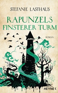 Abbildung von: Rapunzels finsterer Turm - Heyne