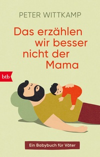 Abbildung von: Das erzählen wir besser nicht der Mama - btb