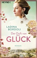 Cover: Der Duft von Gl&uuml;ck - Heyne