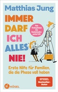 Cover: Immer darf ich alles nie! - K&ouml;sel