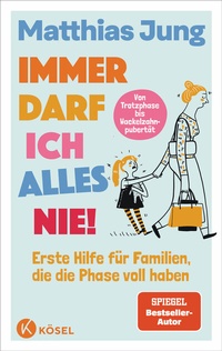 Abbildung von: Immer darf ich alles nie! - Kösel