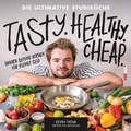 Cover: Tasty. Healthy. Cheap. Die ultimative Studik&uuml;che - S&uuml;dwest