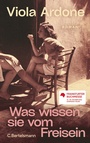 Cover: Was wissen sie vom Freisein - C. Bertelsmann