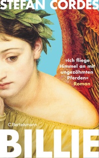 Abbildung von: BILLIE »Ich fliege Himmel an mit ungezähmten Pferden« - C. Bertelsmann