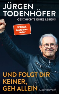 Abbildung von: Und folgt Dir keiner, geh allein - C. Bertelsmann