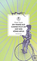 Cover: Ein Yankee aus Connecticut am Hof von K&ouml;nig Artus - Manesse Verlag
