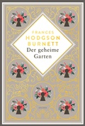 Cover: Frances Hodgson Burnett, Der geheime Garten. Schmuckausgabe mit Goldpr&auml;gung - Anaconda Verlag