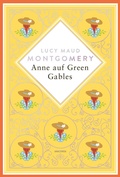 Cover: Lucy Maud Montgomery, Anne auf Green Gables. Schmuckausgabe mit Silberpr&auml;gung - Anaconda Verlag