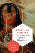 Bild: Die Reden der gro&szlig;en H&auml;uptlinge. Botschaften der indigenen Kulturen Nordamerikas - Anaconda Verlag