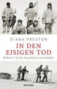 Abbildung von: In den eisigen Tod. Robert F. Scotts Expedition zum Südpol - Anaconda Verlag