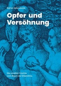 Cover: Trilogie 2021 / Opfer und Vers&ouml;hnung. Die unreifen Fr&uuml;chte vom Baum der Erkenntnis - epubli