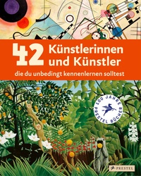 Abbildung von: 42 Künstlerinnen und Künstler, die du unbedingt kennenlernen solltest - Prestel