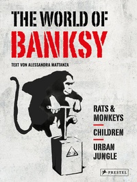 Abbildung von: The World of Banksy. Alles was du von Banksy kennen musst in 3 Bänden im Schuber - Prestel