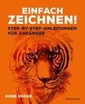 Cover: Einfach zeichnen! Step-by-step-Anleitungen f&uuml;r Anf&auml;nger - Bassermann