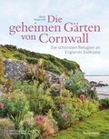 Cover: Die geheimen G&auml;rten von Cornwall - Die sch&ouml;nsten Refugien an Englands S&uuml;dk&uuml;ste - Bassermann