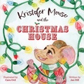 Cover: Kristofer Mouse and the Christmas House - Jan C Hill
