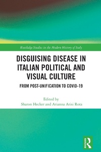 Abbildung von: Disguising Disease in Italian Political and Visual Culture - Routledge
