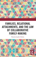 Cover: Families, Relational Attachments, and the Law of Collaborative Family-Making - Routledge