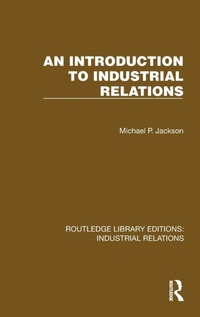 Enlarge image Cover: An Introduction to Industrial Relations - Routledge
