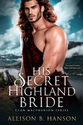 Cover: His Secret Highland Bride - Entangled: Amara