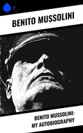 Cover: Benito Mussolini: My Autobiography - Sharp Ink