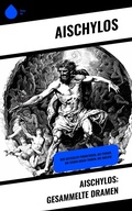 Cover: Aischylos: Gesammelte Dramen - Sharp Ink