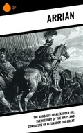 Cover: The Anabasis of Alexander or, The History of the Wars and Conquests of Alexander the Great - Sharp Ink