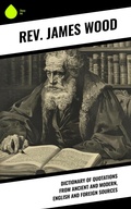 Cover: Dictionary of Quotations from Ancient and Modern, English and Foreign Sources - Sharp Ink