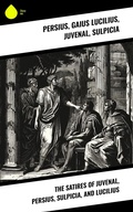 Cover: The Satires of Juvenal, Persius, Sulpicia, and Lucilius - Sharp Ink