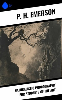 Abbildung von: Naturalistic Photography for Students of the Art - Sharp Ink