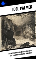 Cover: Palmer's Journal of Travels Over the Rocky Mountains, 1845-1846 - Sharp Ink