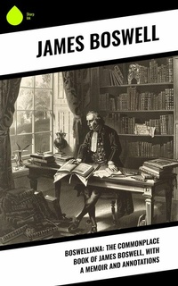 Abbildung von: Boswelliana: The Commonplace Book of James Boswell, with a Memoir and Annotations - Sharp Ink
