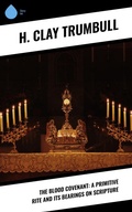 Cover: The Blood Covenant: A Primitive Rite and its Bearings on Scripture - Sharp Ink