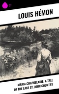 Cover: Maria Chapdelaine: A Tale of the Lake St. John Country - Sharp Ink