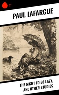 Cover: The Right to Be Lazy, and Other Studies - Sharp Ink