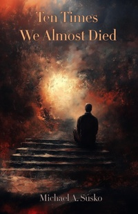 Abbildung von: Ten Times We Almost Died (Biographic Book of Tens, #2) - AllrOneofUs Publishing