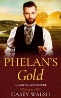 Cover: Phelan's Gold (The Downs, #2) - Casey Walsh
