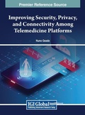 Cover: Improving Security, Privacy, and Connectivity Among Telemedicine Platforms - IGI Global