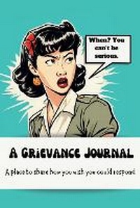 Abbildung von: A Grievance Journal - Snark Infested Press