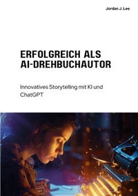 Abbildung von: Erfolgreich als AI-Drehbuchautor - tredition