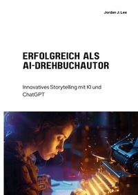 Abbildung von: Erfolgreich als AI-Drehbuchautor - tredition